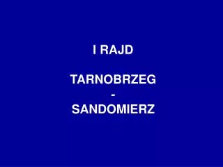 i rajd tarnobrzeg sandomierz
