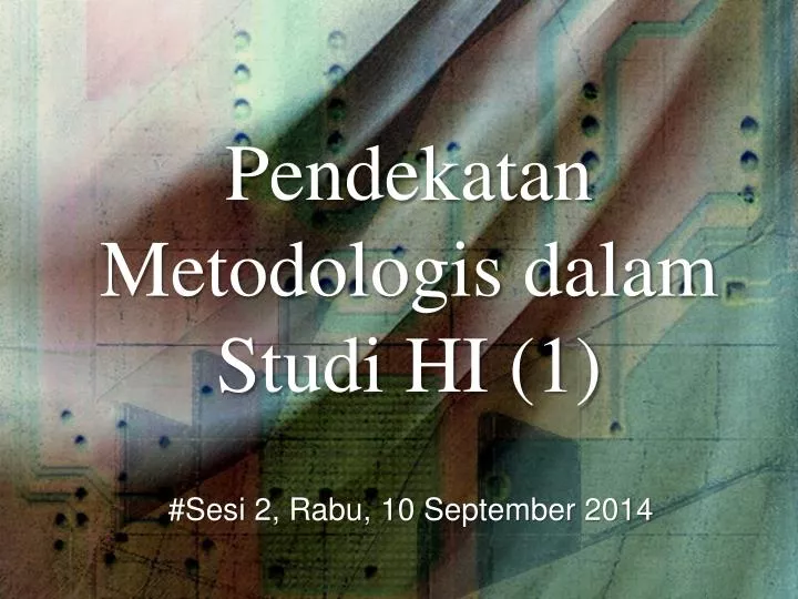 pendekatan metodologis dalam studi hi 1
