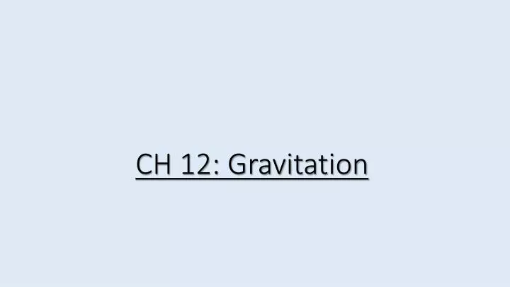 ch 12 gravitation