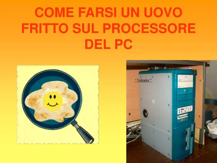 come farsi un uovo fritto sul processore del pc