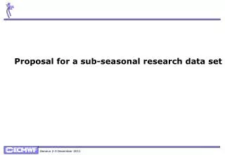 Proposal for a sub-seasonal research data set