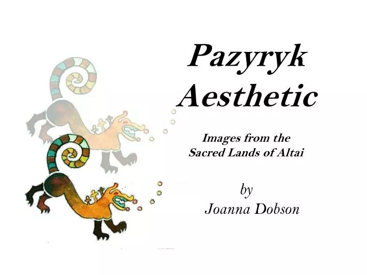 pazyryk aesthetic images from the sacred lands of altai by joanna dobson