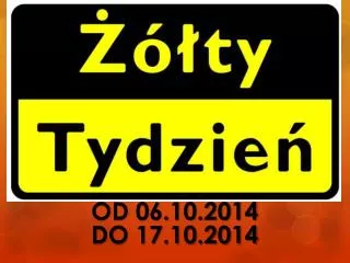 od 06 10 2014 do 17 10 2014