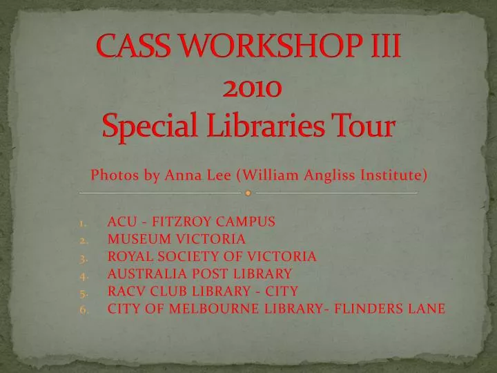 cass workshop iii 2010 special libraries tour