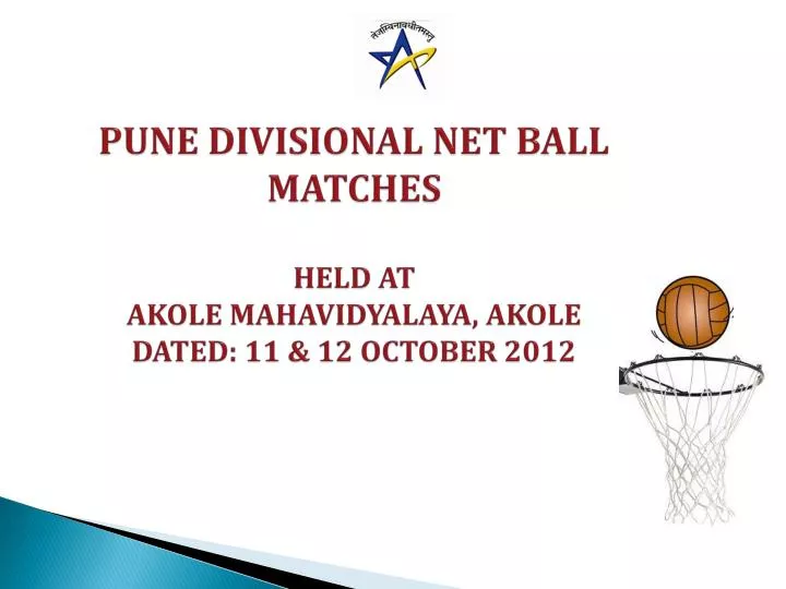 pune divisional net ball matches held at akole mahavidyalaya akole dated 11 12 october 2012