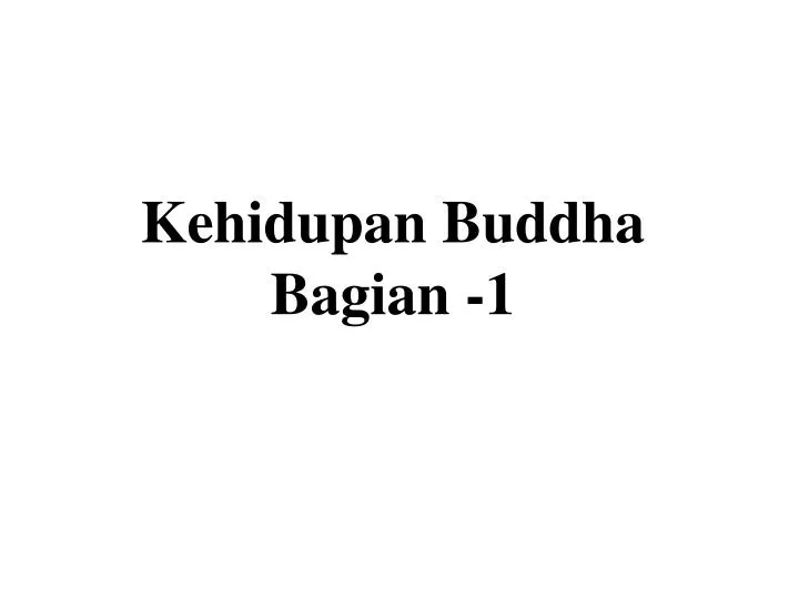 kehidupan buddha bagian 1