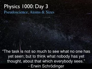 Physics 1000: Day 3 Pseudoscience, Atoms &amp; Sizes