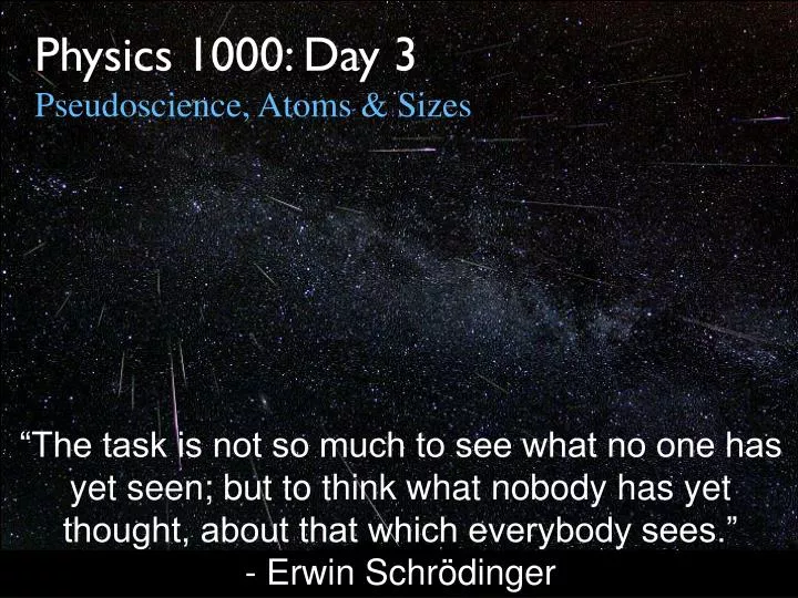 physics 1000 day 3 pseudoscience atoms sizes