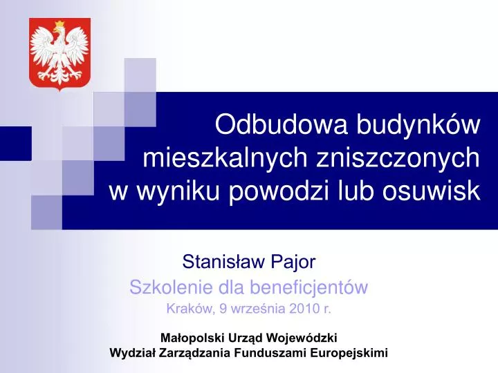 odbudowa budynk w mieszkalnych zniszczonych w wyniku powodzi lub osuwisk