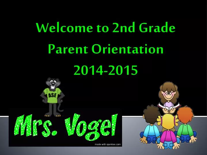 welcome to 2nd grade parent orientation 2014 2015