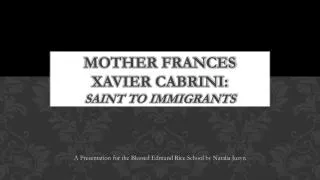 Mother Frances Xavier Cabrini: Saint to Immigrants
