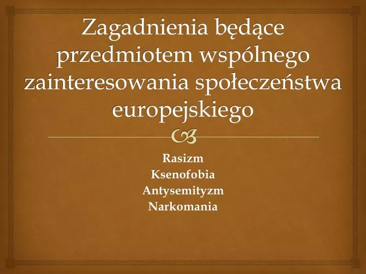 zagadnienia b d ce przedmiotem wsp lnego zainteresowania spo ecze stwa europejskiego