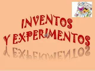 inventos y experimentos