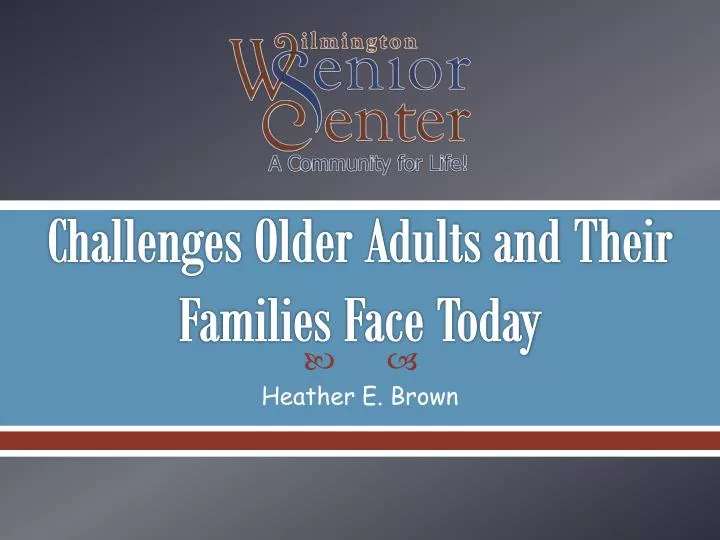 challenges older adults and their families face today