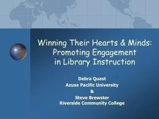 Winning Their Hearts &amp; Minds: Promoting Engagement in Library Instruction