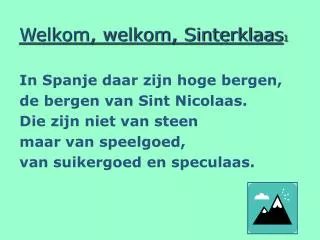 welkom welkom sinterklaas 1