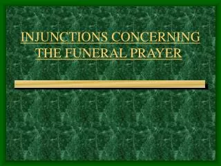 INJUNCTIONS CONCERNING THE FUNERAL PRAYER