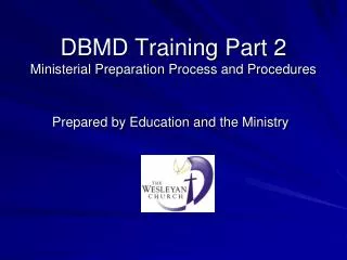 DBMD Training Part 2 Ministerial Preparation Process and Procedures