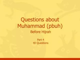 Questions about Muhammad (pbuh)