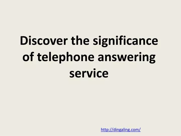 discover the significance of telephone answering service