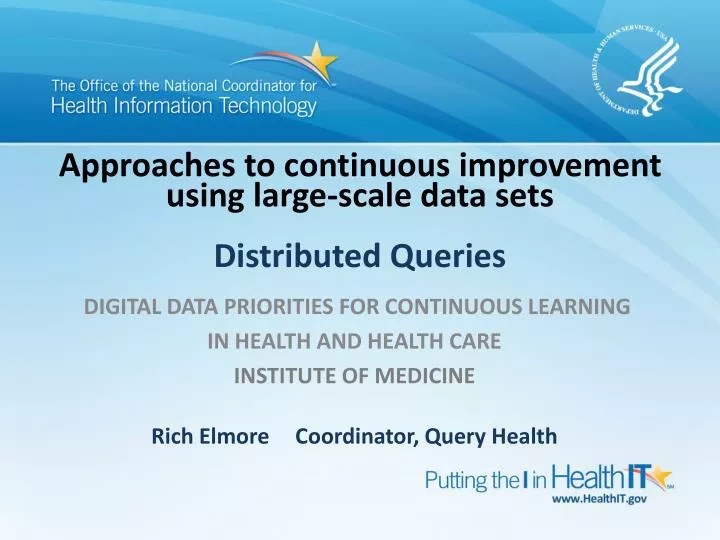 approaches to continuous improvement using large scale data sets distributed queries