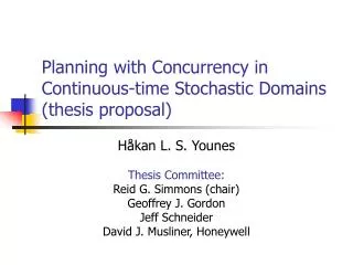 Planning with Concurrency in Continuous-time Stochastic Domains (thesis proposal)