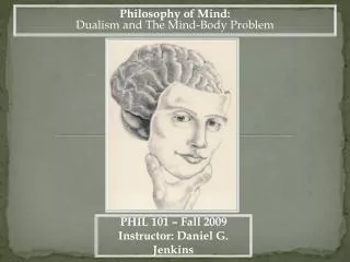 Philosophy of Mind: Dualism and The Mind-Body Problem