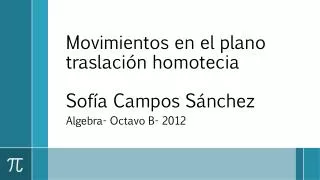 Movimientos en el plano traslación homotecia Sofía Campos Sánchez
