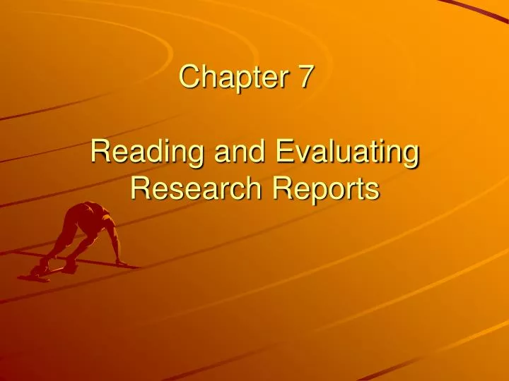 chapter 7 reading and evaluating research reports