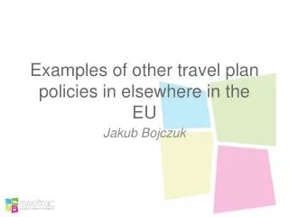 Examples of other travel plan policies in elsewhere in the EU