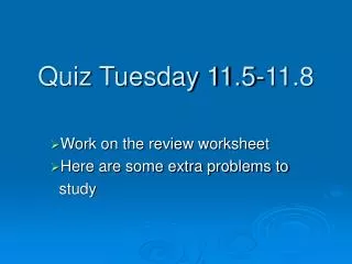Quiz Tuesday 11.5-11.8