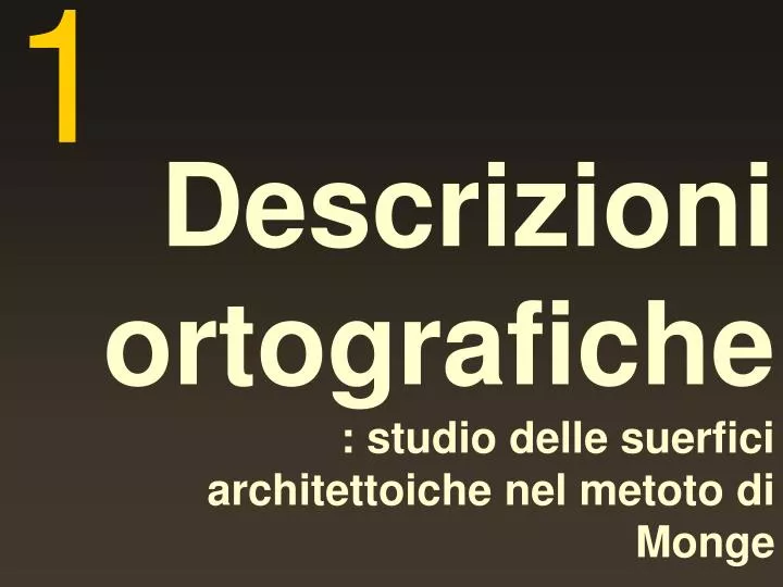 descrizioni ortografiche studio delle suerfici architettoiche nel metoto di monge