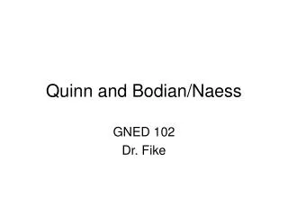 Quinn and Bodian/Naess