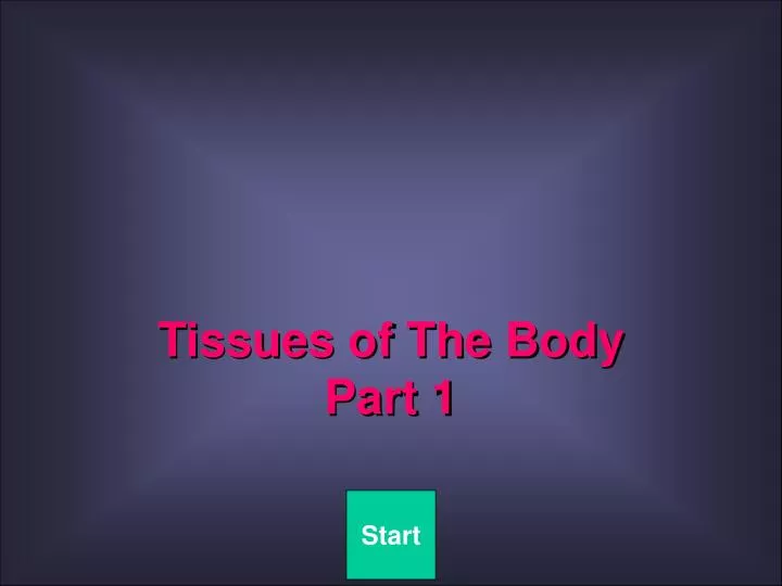 tissues of the body part 1