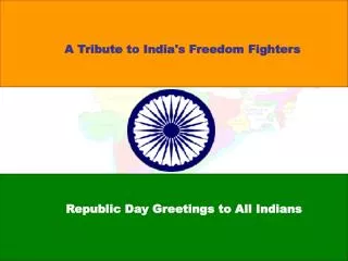 A Tribute to India's Freedom Fighters