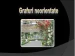 Grafuri neorientate - slide 1