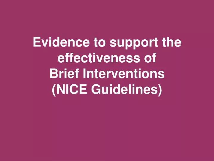 evidence to support the effectiveness of brief interventions nice guidelines