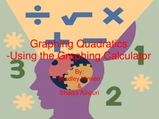 Graphing Quadratics -Using the Graphing Calculator