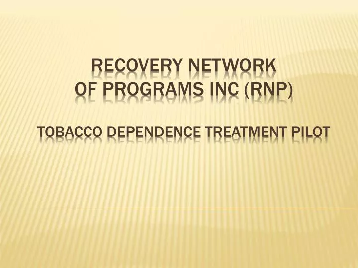 recovery network of programs inc rnp tobacco dependence treatment pilot