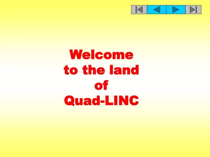 welcome to the land of quad linc