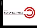 REVIEW LAST WEEK - slide 1