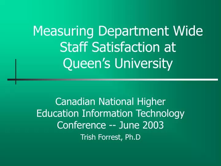 measuring department wide staff satisfaction at queen s university