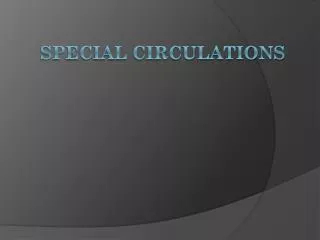 Special Circulations