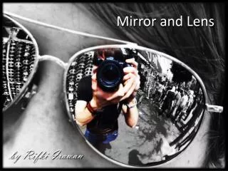 Mirror and Lens