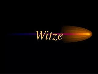 witze