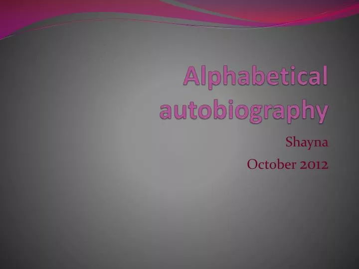 alphabetical autobiography