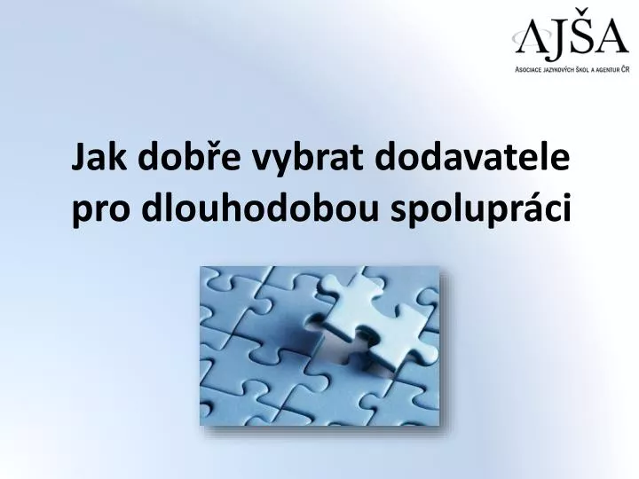 jak dob e vybrat dodavatele pro dlouhodobou spolupr ci