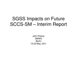 SGSS Impacts on Future SCCS-SM – Interim Report