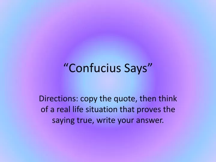 confucius says