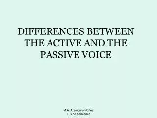 DIFFERENCES BETWEEN THE ACTIVE AND THE PASSIVE VOICE